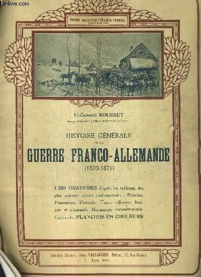 Histoire générale de la guerre franco allemande (1870 1871). - Pour la qualité de l'université française.