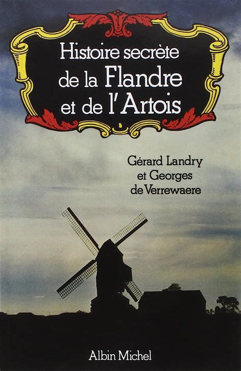 Histoire secrète de la flandre et de l'artois. - Official survival game manual by lionel atwill.