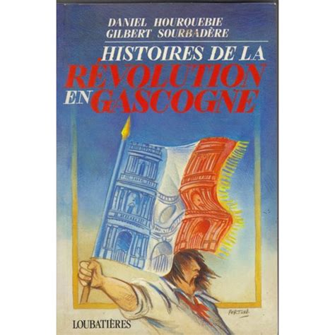 Histoires de la révolution en gascogne. - More work in progress, course book.