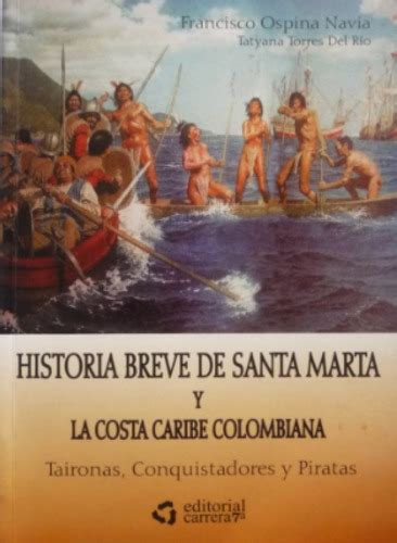 Historia breve de santa marta y la costa caribe colombiana. - A magyar madártani és természetvédelmi egyesület, iii. tudományos ülése.