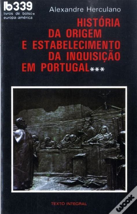 Historia da origem e estabelecimento da inquisição em portugal. - Internacionalismo y nacionalismo en derecho internacional privado..