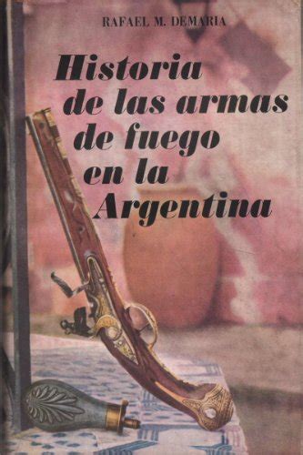 Historia de las armas de fuego en la argentina, 1530 1852. - Manual for 2550 new holland haybine.