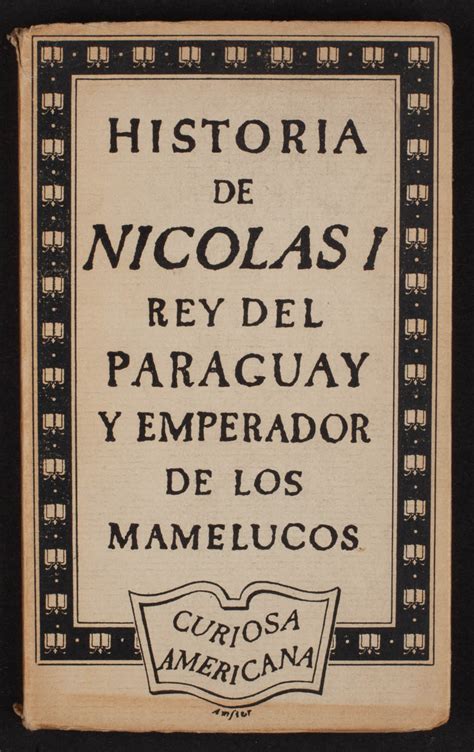 Historia de nicolás i, rey del paraguay y emperador de los mamelucos. - Ochrona środowiska i gospodarka wodna 1982.