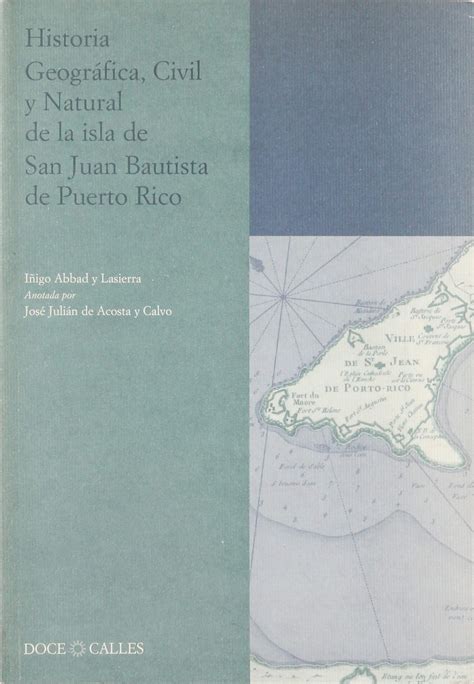 Historia geográfica, civil y natural de la isla de san juan bautista de puerto rico. - Ese sol del mundo moral para una historia de la eticidad cubana.