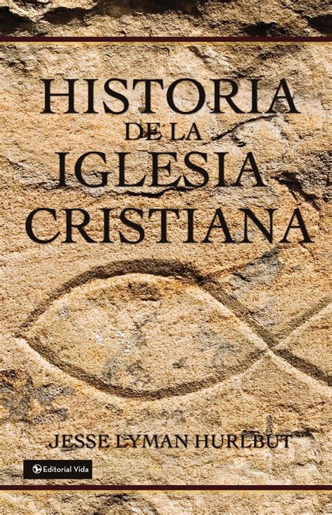 Read Online Historia De La Iglesia Cristiana By Jesse Lyman Hurlbut