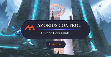 Historic azorius control.  Check out our Historic Azorius Control Deck Guide for an i...