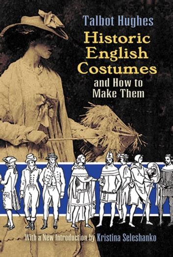 Read Historic English Costumes And How To Make Them By Talbot Hughes