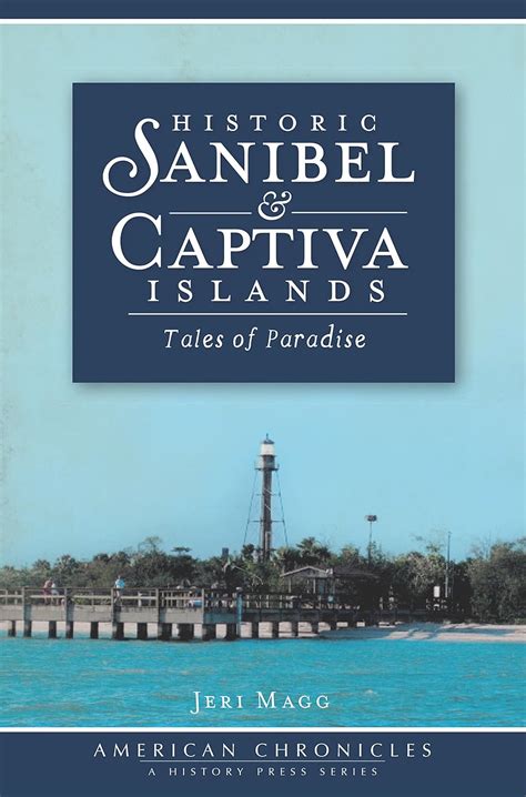 Full Download Historic Sanibel  Captiva Islands Tales Of Paradise By Jeri Magg