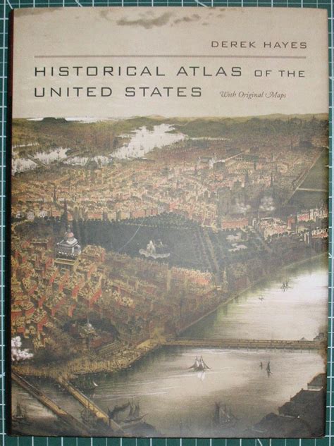 Read Historical Atlas Of The United States With Original Maps By Derek Hayes
