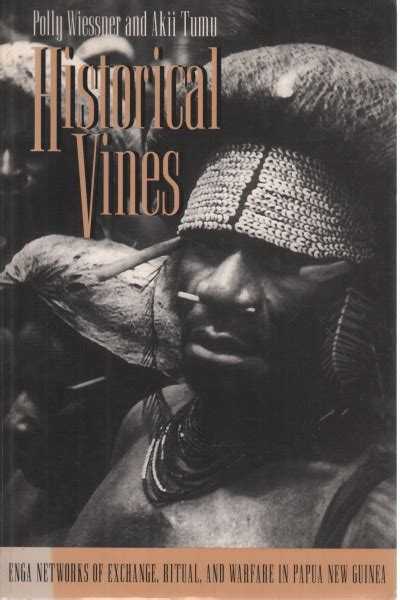 Read Online Historical Vines Smithsonian Series In Ethnographic Inquiry By Polly Wiessner