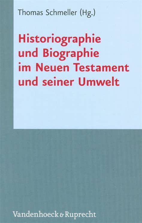 Historiographie und biographie im neuen testament und seiner umwelt. - Dr. jur. friedrich georg von bunge.