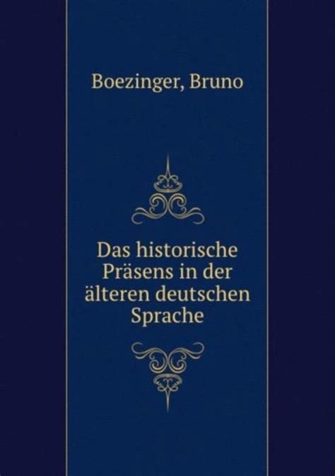 Historische präsens in der älteren deutschen sprache. - La mas selecto del pensamiento universal.