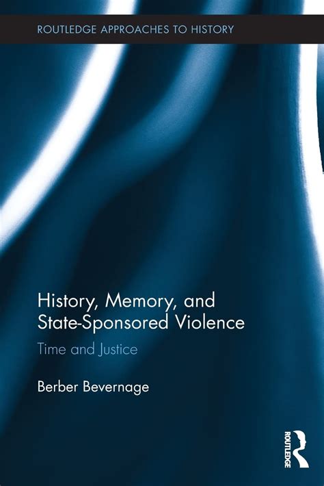 History Memory And State Sponsored Violence