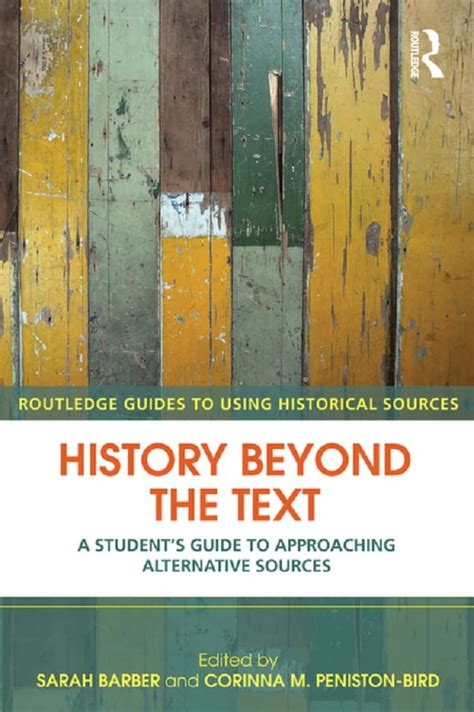 History beyond the text a student s guide to approaching alternative sources routledge guides to using historical. - Manuale di laboratorio della simbiosi di pearson.