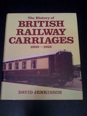 History of british railway carriages 1900 53. - Provinz westpreussen in wort und bild.
