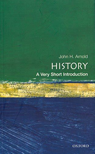 Read Online History A Very Short Introduction By John H Arnold