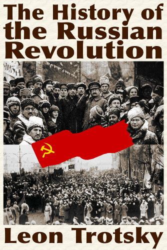 Read History Of The Russian Revolution By Leon Trotsky