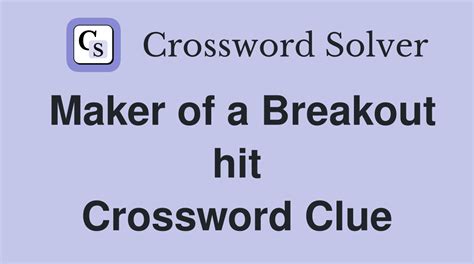 Hit Maker Crossword Clue
