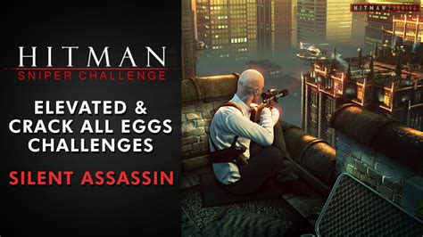 Hitman: Sniper Challenge Challenges Crack All Eggs.