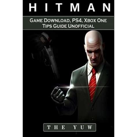 Hitman 2 game download ps4 xbox one tips guide unofficial. - Manual de nokia 5230 en espanol.