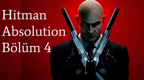 Hitman Absolution BÖLÜM 4 YouTube. 