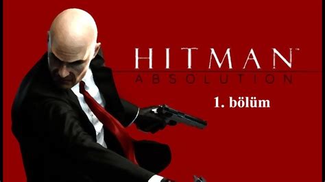 Hitman Absolution Bölüm 1 YouTube. 