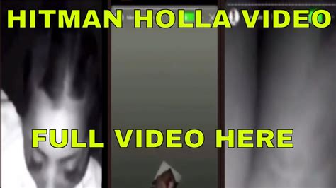 Hitmanholla video twitter. Dec 15, 2021 · On December 15, 2021, a video of Holla, 33, and his girlfriend started making its way across the internet. The clip is reportedly x-rated and was posted a month ago. As the video started to circulate, Holla took to Twitter to release a statement, stating that his girlfriend Cinnamon has full knowledge of the clip. 