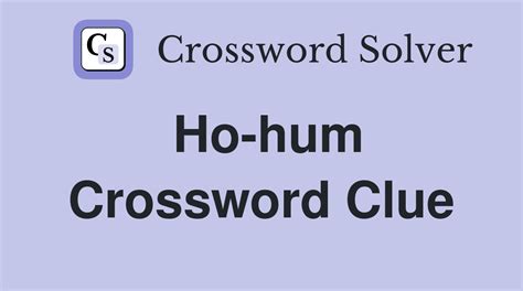 Ho-Hum - crossword.info