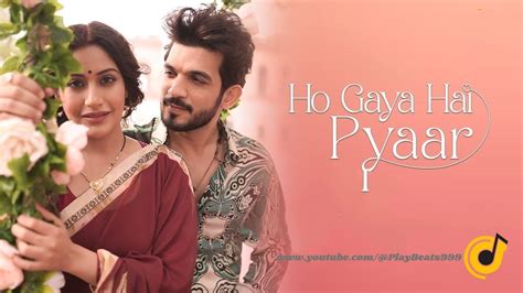 Ho_Gaya_Hai_Pyaar_Song___Yasser_Desai___Arjun_Bijlani