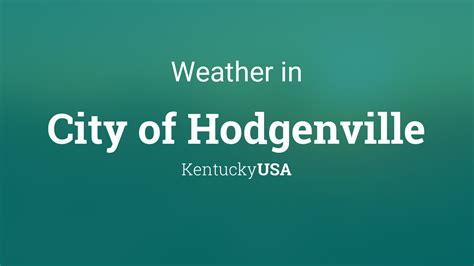 Hodgenville ky weather. The Activities Hub provides hourly and daily forecasts specific to your favorite outdoor activities. 