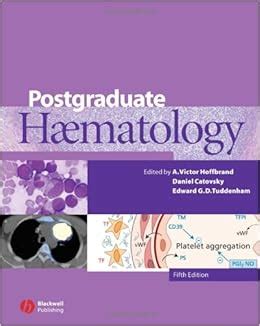 Hoffbrand post graduate haematology 6th edition. - Je t aime a la folie.
