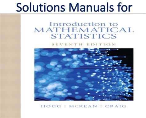 Hogg and craig mathematical statistics solution manual. - Jan pierewiet regelt het verkeer. poppenspel..