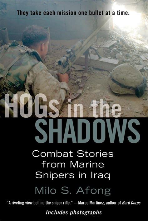 Hogs in the Shadows: Combat Stories from Marine Snipers in ...