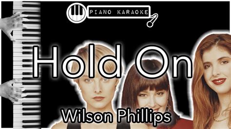 Hold On - Wilson Phillips Karaoke Version