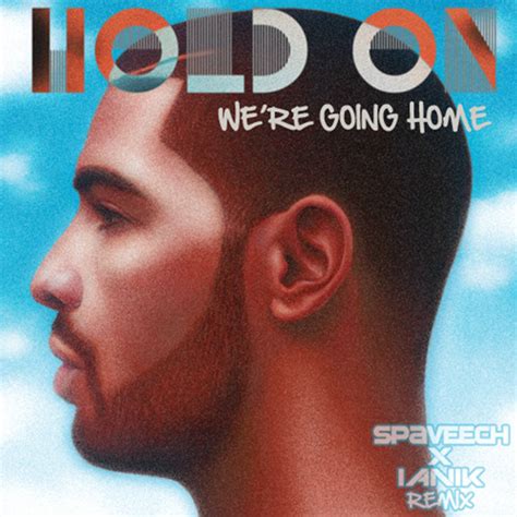 Hold on were going home. Things To Know About Hold on were going home. 