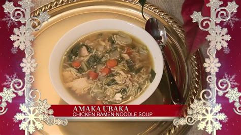 Holiday Helping: Amaka Ubaka’s Chicken Ramen-Noodle Soup
