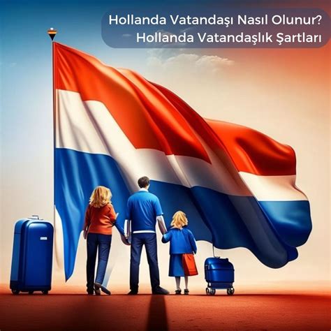 Hollanda vatandaşlık şartları 2021