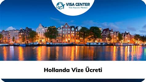 Hollanda vize ücreti 2017