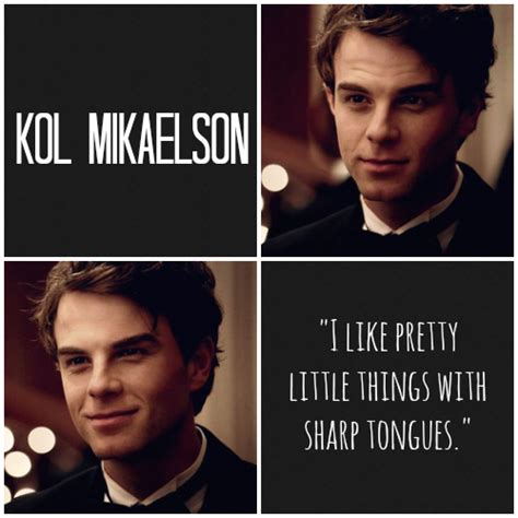 Holly Quotes: Kol Mikaelson Quotes