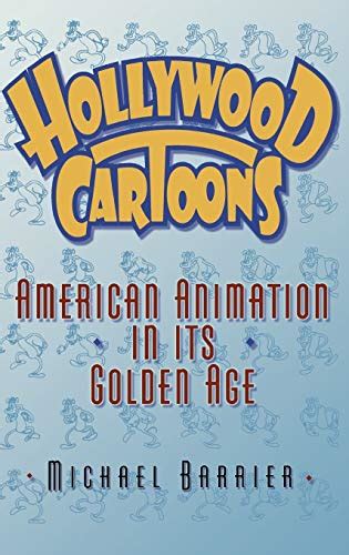 Read Hollywood Cartoons American Animation In Its Golden Age By Michael Barrier