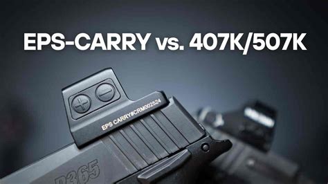 Holosun 507k vs eps carry. The difference is that the EPS Carry has 4 pockets in front vs the 507k having 2 pockets since the EPS Carry comes with an RMSc plate in the box that fits the two extra pockets. … 