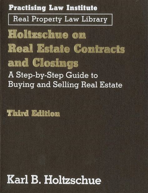 Holtzschue on real estate contracts and closings 3rd ed a step by step guide to buying and selling real estate. - Praxis der gallenwege-chirurgie in wort und bild..