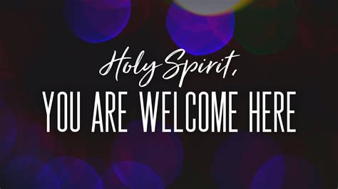 Holy Spirit you are welcome here - YouTube