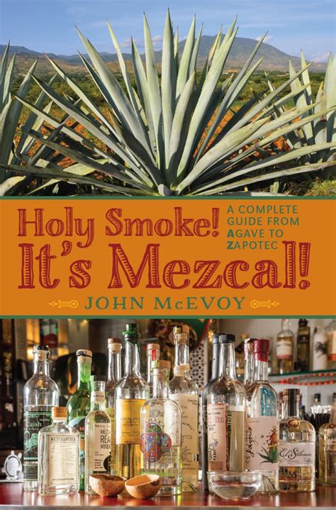Holy smoke its mezcal a complete guide from agave to zapotec. - Brother pe design next manual deutsch.