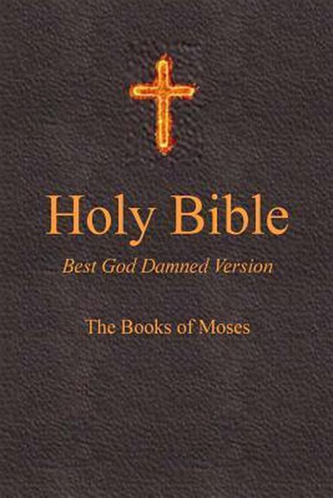 Read Holy Bible Best God Damned Version The Books Of Moses By Steve Ebling