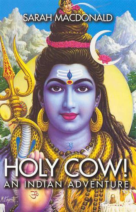 Read Online Holy Cow An Indian Adventure By Sarah Macdonald