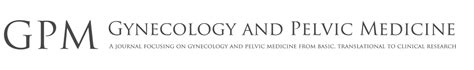 Home - Gynecology and Pelvic Medicine - AME Publishing Company