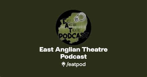 Home East Anglian Theatre Podcast