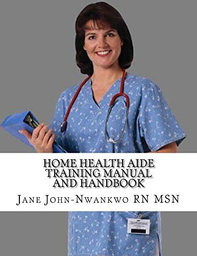 Home Health Aide Training Manual And Handbook - amazon.com