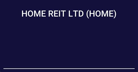 Home REIT Ltd, HOME:LSE summary - FT.com - Financial Times